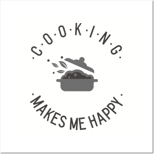 Cooking makes me happy! Posters and Art